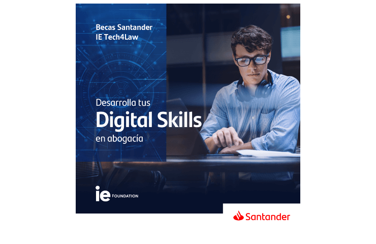 Digital Skills en Abogacía - Programa de Becas Santander IE Tech4Law | IE Fundación